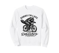 Funny Raccoon Riding Bicycle Sorry I'm Late Dilly Dallying Sweatshirt
