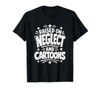 Funny Raised on Neglect and Cartoons Retro Men Or Women T-Shirt