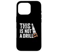Funny Real Tools Handsaw Builder This is Not A Drill Novelty Coque pour iPhone 16 Pro