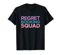 Funny Regret Booking Squad Discours Look T-Shirt