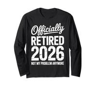 Funny Retired 2026 Ce n'est Plus Mon problème Retraite 2026 Manche Longue