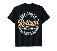 Funny Retired 2026 Ce n'est Plus Mon problème Retraite 2026 T-Shirt