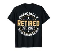 Funny Retired 2026 Ce n'est Plus Mon problème Retraite 2026 T-Shirt