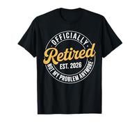 Funny Retired 2026 Ce n'est Plus Mon problème Retraite 2026 T-Shirt
