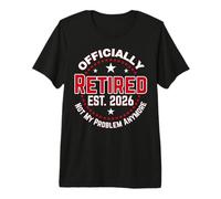 Funny Retired 2026 Ce n'est Plus Mon problème Retraite 2026 T-Shirt Haut de Gamme