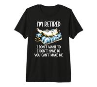 Funny Retirement Cat Not My Problem Im Retired Dont Have to T-Shirt Haut de Gamme