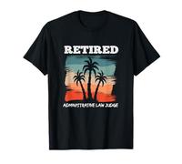 Funny Retirement Design for Administrative Law Judge T-Shirt