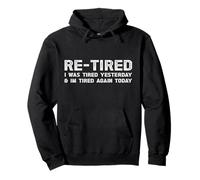 Funny Retirement I Was Tired Yesterday I'm Tired Again Today Sweat à Capuche