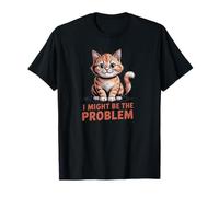 Funny Retro Cat Cute Cartoon Kitten “I Might Be The Problem” T-Shirt