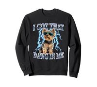 Funny Retro Got That Dawg in Me Yorkshire Terrier Dog Lover Sweatshirt