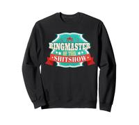 Funny Ringmaster Circus Chaos Hectic Life Sarcastic Humour Sweatshirt