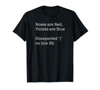 Funny Roses Are Read Violets Are Blue Inexpected Error 32 T-Shirt