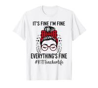Funny RTI Teacher Its Fine I'm Fine Everything Fine Everything Fine T-Shirt
