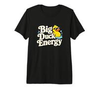 Funny Rubber Duck Big Duck Energy Bath Duck Humour T-Shirt Haut de Gamme