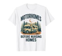 Funny RV Motorhome Before Nursing Homes Camping Humor T-Shirt