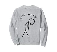 Funny Sad Stick Man with No Zest. Just Rest Sweatshirt