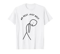 Funny Sad Stick Man with No Zest. Just Rest T-Shirt