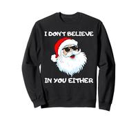 Funny Santa I Don't Believe in You Either Outfit Sweatshirt
