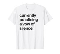 Funny Sarcasm Currently Practicing A Vow of Silence T-Shirt Graphique avec Valeur
