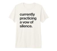 Funny Sarcasm Currently Practicing A Vow of Silence T-Shirt Haut de Gamme