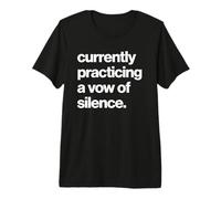 Funny Sarcasm Currently Practicing A Vow of Silence T-Shirt Haut de Gamme