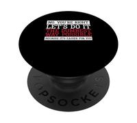 Funny Sarcasm No You're Right Let's Do it The Dumbest Way PopSockets PopGrip Adhésif