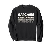 Funny Sarcasm The Body Natural Defense Against Stupidity Sweatshirt