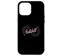 Funny Sarcastic Adult Joke Womens Cute Pink Bullshit Coque pour iPhone 12 Pro Max
