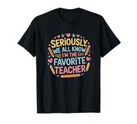 Funny Sarcastic Favorite Teacher Humor Appreciation Quote T-Shirt