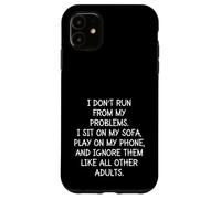 Funny Sarcastic I Don't Run from My Problems Adulte Adulte Coque pour iPhone 11