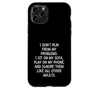Funny Sarcastic I Don't Run from My Problems Adulte Adulte Coque pour iPhone 11 Pro