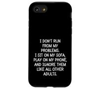 Funny Sarcastic I Don't Run from My Problems Adulte Adulte Coque pour iPhone SE (2020) / 7/8