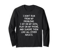 Funny Sarcastic I Don't Run from My Problems Adulte Adulte Manche Longue