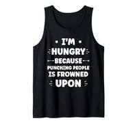 Funny Sarcastic Punching People Quote I'm Hungry Débardeur