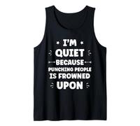 Funny Sarcastic Punching People Quote I'm Quiet Débardeur