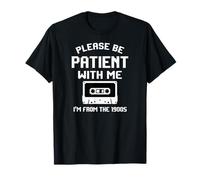 Funny Sarcastic Saying Humor Please Be Patient with Me 1900s T-Shirt