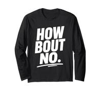 Funny Sarcastic Simple Quote How Bout No Manche Longue