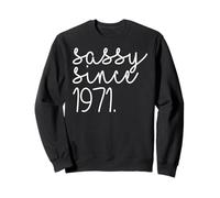 Funny Sassy Since 1971 55e Anniversaire 55 Ans Sweatshirt