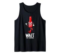 Funny Sauce Wait I'm Coming Hot Chili Sauce Lover Foodie Débardeur