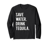 Funny Save Water Drink Tequila Chemise Manche Longue