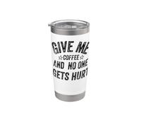 Funny Saying Give me Coffee And No one Gets Hurt Gobelet isotherme en acier inoxydable double paroi