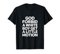 Funny Saying God Forbid White Boy Motion Sarcastique T-Shirt