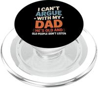 Funny Saying I Can't Argue with My Dad He's Too Old Son Joke PopSockets PopGrip pour MagSafe