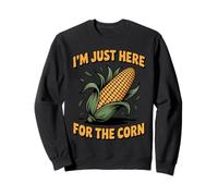 Funny Saying I'm Just Here for The Corn Humour Blague Femme Homme Sweatshirt