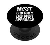 Funny Saying I'm No Friendly Do Not Approach Humour Femmes Hommes PopSockets PopGrip Adhésif