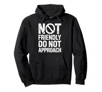 Funny Saying I'm No Friendly Do Not Approach Humour Femmes Hommes Sweat à Capuche