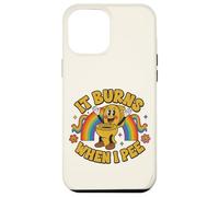 Funny Saying: It Burns When I Pee! Rainbow Coque pour iPhone 12 Pro Max