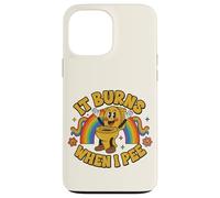 Funny Saying: It Burns When I Pee! Rainbow Coque pour iPhone 13 Pro Max