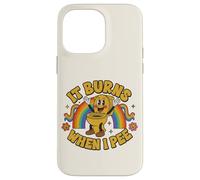 Funny Saying: It Burns When I Pee! Rainbow Coque pour iPhone 14 Pro Max
