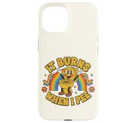 Funny Saying: It Burns When I Pee! Rainbow Coque pour iPhone 15